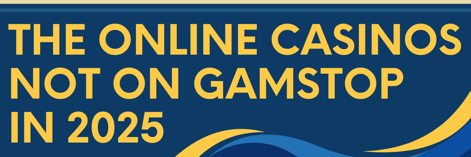 Discovering Casinos Not on GamStop A Guide to Your Options
